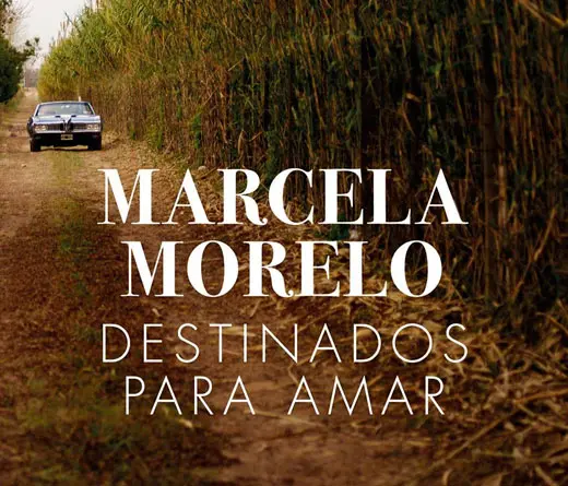 Marcela Morelo adelanta su nuevo trabajo discogrfico con Destinados Para Amar.